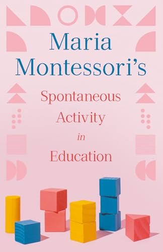 Maria Montessoris spontana aktivitet i utbildning